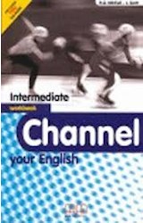 Papel CHANNEL YOUR ENGLISH INTERMEDIATE WORKBOOK [C/CD ROM]