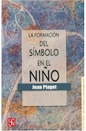 Papel FORMACION DEL SIMBOLO EN EL NIÑO (COLECCION PSICOLOGIA PSIQUIATRIA Y PSICOANALISIS)
