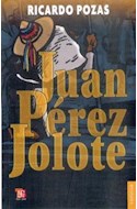 Papel JUAN PEREZ JOLOTE (COLECCION POPULAR 4) (BOLSILLO)