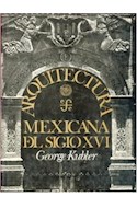 Papel ARQUITECTURA MEXICANA DEL SIGLO XVI (ARTE UNIVERSAL) (CARTONE)