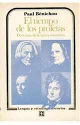Papel TIEMPO DE LOS PROFETAS DOCTRINAS DE LA EPOCA ROMANTICA (COLECCION LENGUA Y ESTUDIOS LITERAIOS)