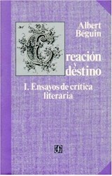 Papel CREACION Y DESTINO I ENSAYOS DE CRITICA LITERARIA (COLECCION LENGUA Y ESTUDIOS LITERARIOS)