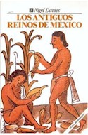 Papel ANTIGUOS REINOS DE MEXICO (COLECCION ANTROPOLOGIA)