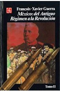 Papel MEXICO DEL ANTIGUO REGIMEN A LA REVOLUCION TOMO II (SERIE HISTORIA) (CARTONE)
