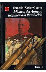 Papel MEXICO DEL ANTIGUO REGIMEN A LA REVOLUCION TOMO II (SERIE HISTORIA) (CARTONE)
