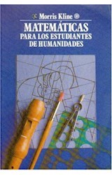 Papel MATEMATICAS PARA LOS ESTUDIANTES DE HUMANIDADES (COLECCION CIENCIA Y TECNOLOGIA)