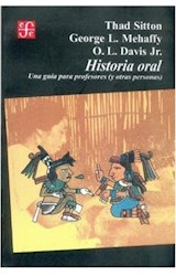 Papel HISTORIA ORAL UNA GUIA PARA PROFESORES Y OTRAS PERSONAS (COLECCION HISTORIA)