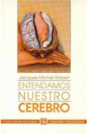 Papel ENTENDAMOS NUESTRO CEREBRO (COLECCION PSICOLOGIA PSIQUIATRIA Y PSICOANALISIS)
