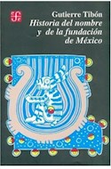 Papel HISTORIA DEL NOMBRE Y DE LA FUNDACION DE MEXICO (COLECCION HISTORIA)