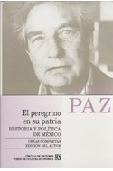Papel OBRAS COMPLETAS VIII PEREGRINO EN SU PATRIA HISTORIA Y POLITICA DE MEXICO [PAZ OCTAVIO] (CARTONE)