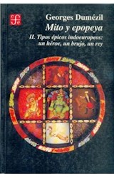 Papel MITO Y EPOPEYA II TIPOS EPICOS INDOEUROPEOS UN HEROE UN BRUJO UN REY (COLECCION HISTORIA)