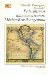 Papel FEDERALISMOS LATINOAMERICANOS MEXICO BRASIL ARGENTINA (FIDEICOMISO HISTORIA DE LAS AMERICAS)