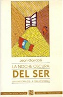 Papel NOCHE OSCURA DEL SER UNA HISTORIA DE LA ESQUIZOFRENIA (PSICOLOGIA PSIQUIATRIA Y PSICOANALISIS)
