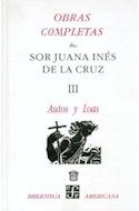 Papel OBRAS COMPLETAS DE SOR JUANA INES DE LA CRUZ III AUTOS Y LOAS (COL. BIBLIOTECA AMERICANA) (CARTONE)