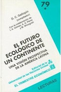 Papel FUTURO ECOLOGICO DE UN CONTINENTE [TOMO I] (LECTURAS DE EL TRIMESTRE ECONOMICO)