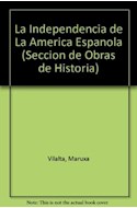 Papel INDEPENDENCIA DE LA AMERICA ESPAÑOLA (COLECCION HISTORI  A)
