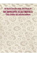 Papel MICROSCOPIA ELECTRONICA UNA VISION DEL MICROCOSMOS (CIENCIA Y TECNOLOGIA) (CARTONE)
