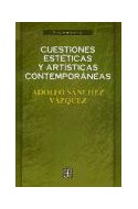 Papel CUESTIONES ESTETICAS Y ARTISTICAS CONTEMPORANEAS (COLECCION FILOSOFIA)
