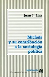 Papel MICHELS Y SU CONTRIBUCION A LA SOCIOLOGIA POLITICA (COLECCION SOCIOLOGIA)