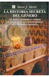 Papel HISTORIA SECRETA DEL GENERO MUJERES HOMBRES Y PODER EN MEXICO EN LAS POSTRIMERIAS DEL PERIODO