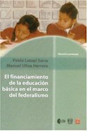 Papel FINANCIAMIENTO DE LA EDUCACION BASICA EN EL MARCO DEL FEDERALISMO (COLECCION EDUCACION Y PEDAGOGIA)