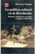 Papel POLITICA CULTURAL EN LA REVOLUCION MAESTROS CAMPESINOS Y ESCUELAS EN MEXICO 1930 - 1940