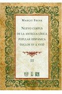 Papel NUEVO CORPUS DE LA ANTIGUA LIRICA POPULAR HISPANICA SIGLOS XV A XVII [TOMO 2] (TEZONTLE) (CARTONE)