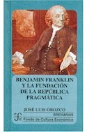 Papel BENJAMIN FRANKLIN Y LA FUNDACION DE LA REPUBLICA PRAGMATICA (COLECCION BREVIARIOS)