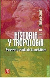 Papel HISTORIA Y TROPOLOGIA ASCENSO Y CAIDA DE LA METAFORA (BREVIARIOS 516)