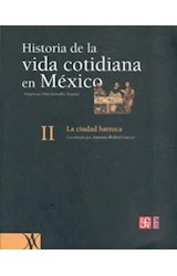 Papel HISTORIA DE LA VIDA COTIDIANA EN MEXICO II LA CIUDAD BARROCA (COLECCION HISTORIA)
