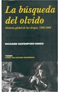Papel BUSQUEDA DEL OLVIDO HISTORIA GLOBAL DE LAS DROGAS 1500 - 2000 (NOEMA)
