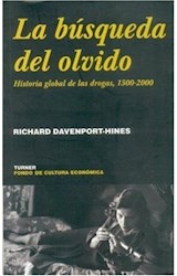 Papel BUSQUEDA DEL OLVIDO HISTORIA GLOBAL DE LAS DROGAS 1500 - 2000 (NOEMA)