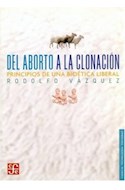 Papel DEL ABORTO A LA CLONACION PRINCIPIOS DE UNA BIOETICA LIBERAL (CIENCIA TECNOLOGIA SOCIEDAD)