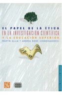 Papel PAPEL DE LA ETICA EN LA INVESTIGACION CIENTIFICA Y LA EDUCACION SUPERIOR (CIENCIA Y TECNOLOGIA)
