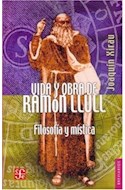 Papel VIDA Y OBRA DE RAMON LLULL FILOSOFIA Y MISTICA (BREVIARIOS 544)