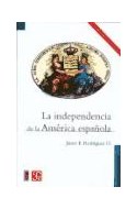 Papel INDEPENDENCIA DE LA AMERICA ESPAÑOLA (FIDEICOMISO HISTORIA DE LAS AMERICAS)