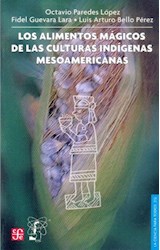 Papel ALIMENTOS MAGICOS DE LAS CULTURAS INDIGENAS MESOAMERICANAS (COLECCION CIENCIA PARA TODOS 212)