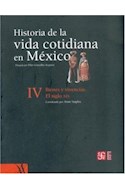 Papel HISTORIA DE LA VIDA COTIDIANA EN MEXICO IV BIENES Y VIVENCIAS EL SIGLO XIX (COLECCION HISTORIA)