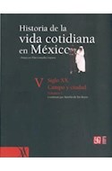 Papel HISTORIA DE LA VIDA COTIDIANA EN MEXICO V VOLUMEN 1 SIGLO XX CAMPO Y CIUDAD (COLECCION HISTORIA)