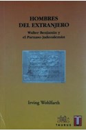 Papel HOMBRES DEL EXTRANJERO WALTER BENJAMIN Y EL PARNASO JUDEOALEMAN