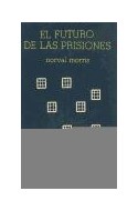 Papel FUTURO DE LAS PRISIONES (COLECCION NUEVA CRIMINOLOGIA)