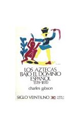 Papel AZTECAS BAJO EL DOMINIO ESPAÑOL 1519-1810 (AMERICA NUESTRA)