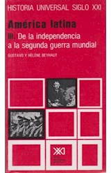Papel AMERICA LATINA III DE LA INDEPENDENCIA A LA SEGUNDA (HISTORIA UNIVERSAL SIGLO XXI TOMO 23)