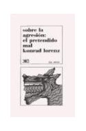 Papel SOBRE LA AGRESION EL PRETENDIDO MAL [22/EDICION] (PSICOLOGIA Y ETOLOGIA)
