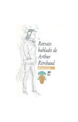 Papel RETRATO HABLADO DE ARTHUR RIMBAUD (COLECCION LINGUISTICA Y TEORIA LITERARIA)