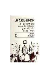 Papel CRISTIADA 2 EL CONFLICTO ENTRE LA IGLESIA Y EL ESTADO 1926-1929 (COLECCION HISTORIA)