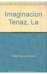 Papel IMAGINACION TENAZ (COLECCION OBRAS COMPLETAS DE VINCET NORMAN PEALE)