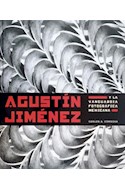 Papel AGUSTIN JIMENEZ Y LA VANGUARDIA FOTOGRAFICA MEXICANA (CARTONE)