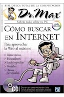 Papel COMO BUSCAR EN INTERNET [DR MAX] (BIBLIOTECA TOTAL DE LA COMPUTACION) [C/CD ROM]
