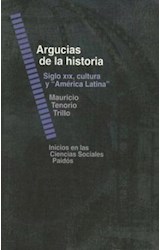 Papel ARGUCIAS DE LA HISTORIA SIGLO XIX CULTURA Y AMERICA LATINA (INICIOS EN LAS CIENCIAS SOCIALES 67403)